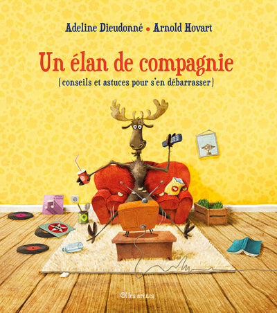 Un élan de compagnie - (conseils et astuces pour s'en débarasser)