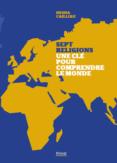 Sept religions Une clé pour comprendre le monde