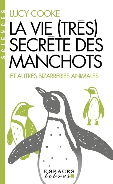 La Vie (très) secrète des manchots (Espaces Libres - Sciences)