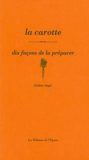 La Carotte, dix façons de la préparer