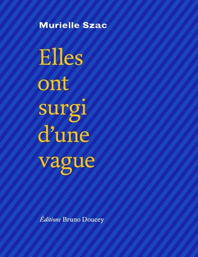 Elles ont surgi d'une vague
