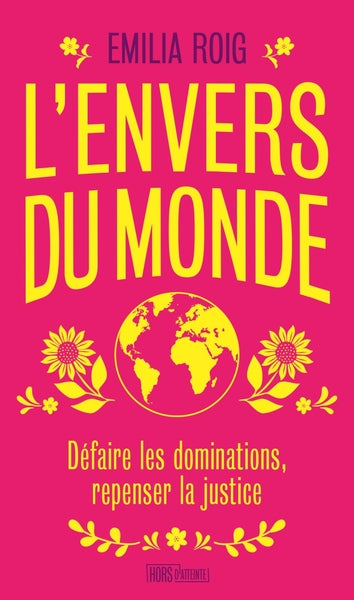 L'envers du monde - Défaire les dominations, repenser la ju