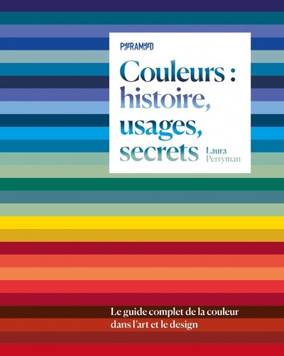 COULEURS : HISTOIRE, USAGES, S