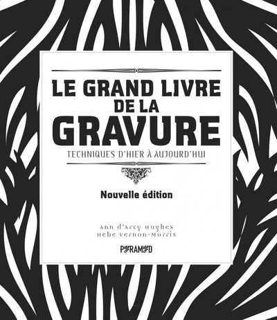 LE GRAND LIVRE DE LA GRAVURE -