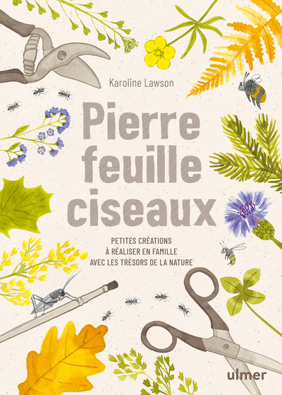 Pierre, feuille, ciseaux - Petites créations à réaliser en famille avec les trésors de la nature