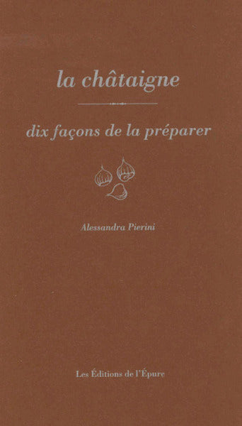 La châtaigne, dix façons de la préparer