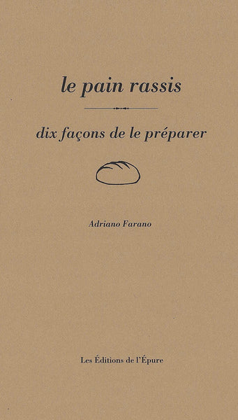 Le pain rassis, dix façons de le préparer