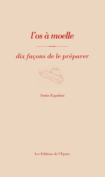 L'os à moelle, dix façons de le préparer