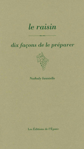 Le raisin, dix façons de le préparer