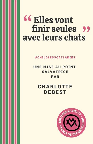 "Elles vont finir seules avec leurs chats"